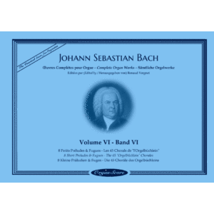 J.S. Bach œuvres complètes pour orgue, volume VI