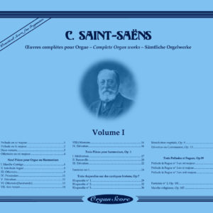 Saint-Saëns Œuvres Complètes pour Orgue Volume I, Couverture